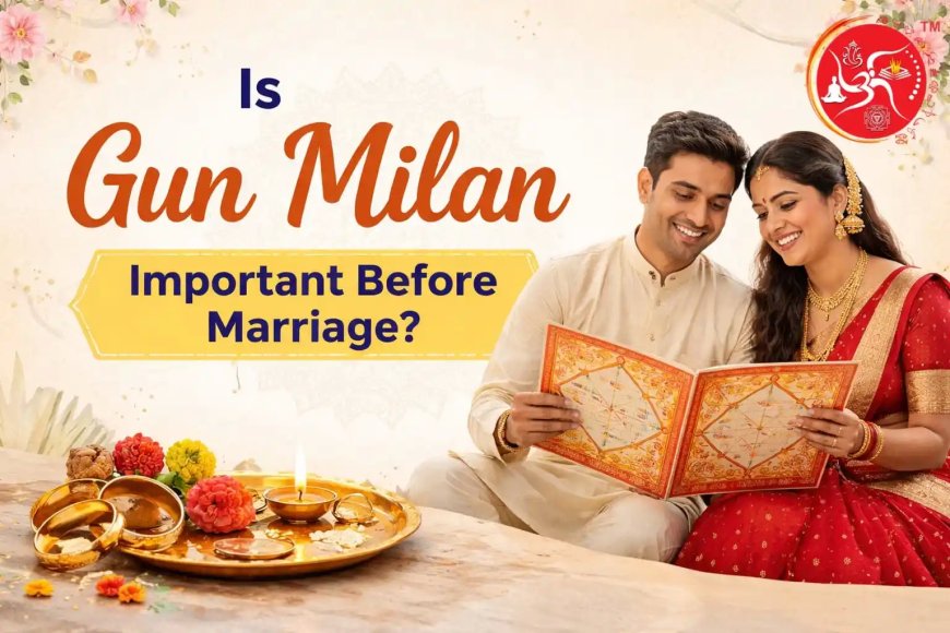 Is Gun Milan Important Before Marriage?
