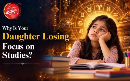 Why Is Your Daughter Losing Focus on Studies?